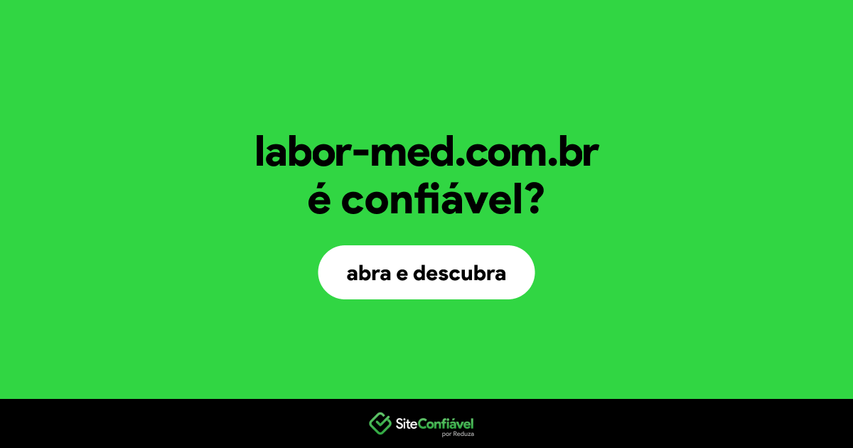 O site labor-med.com.br é confiável?