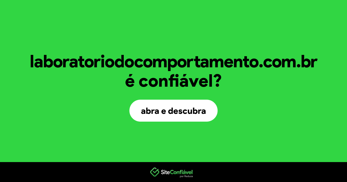 O site laboratoriodocomportamento.com.br é confiável?
