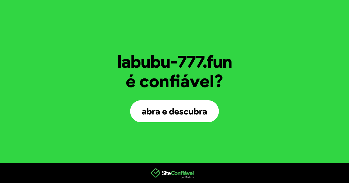 O site labubu-777.fun é confiável?