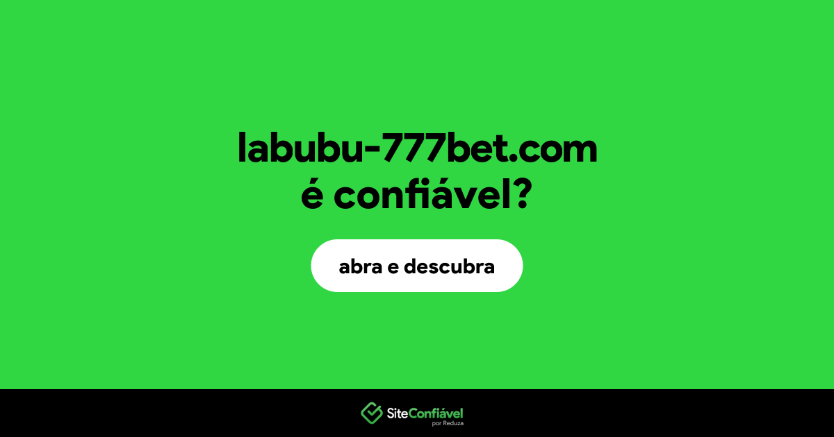 O site labubu-777bet.com é confiável?