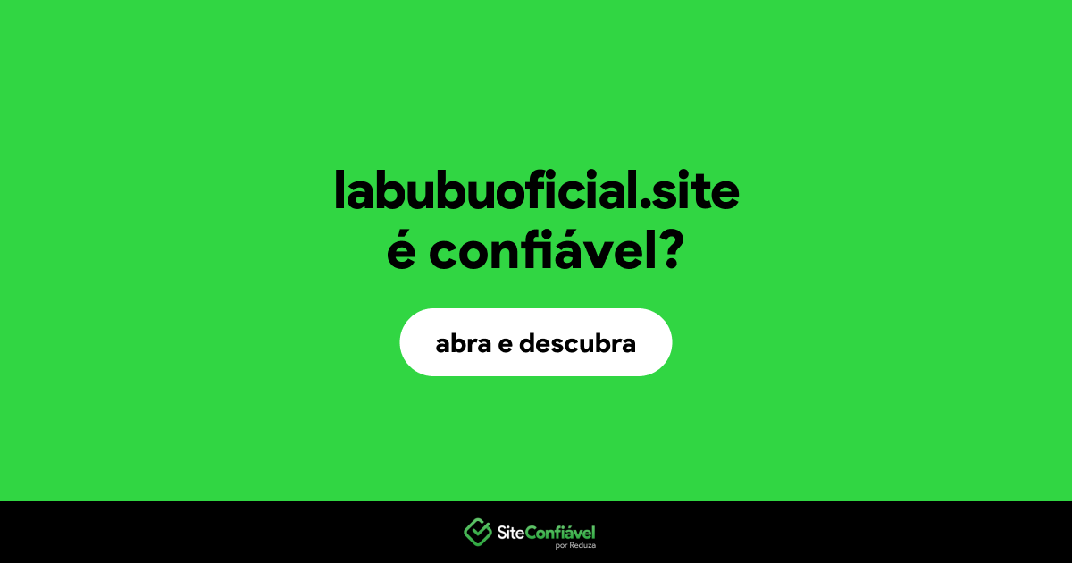 O site labubuoficial.site é confiável?