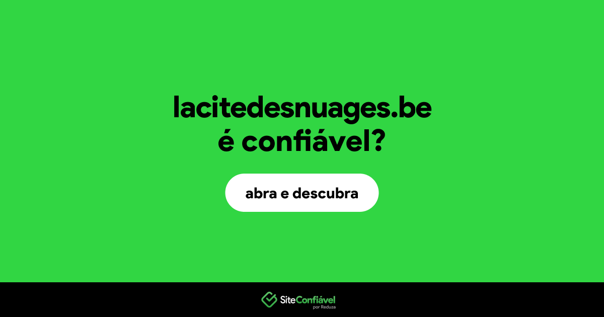 O site lacitedesnuages.be é confiável?