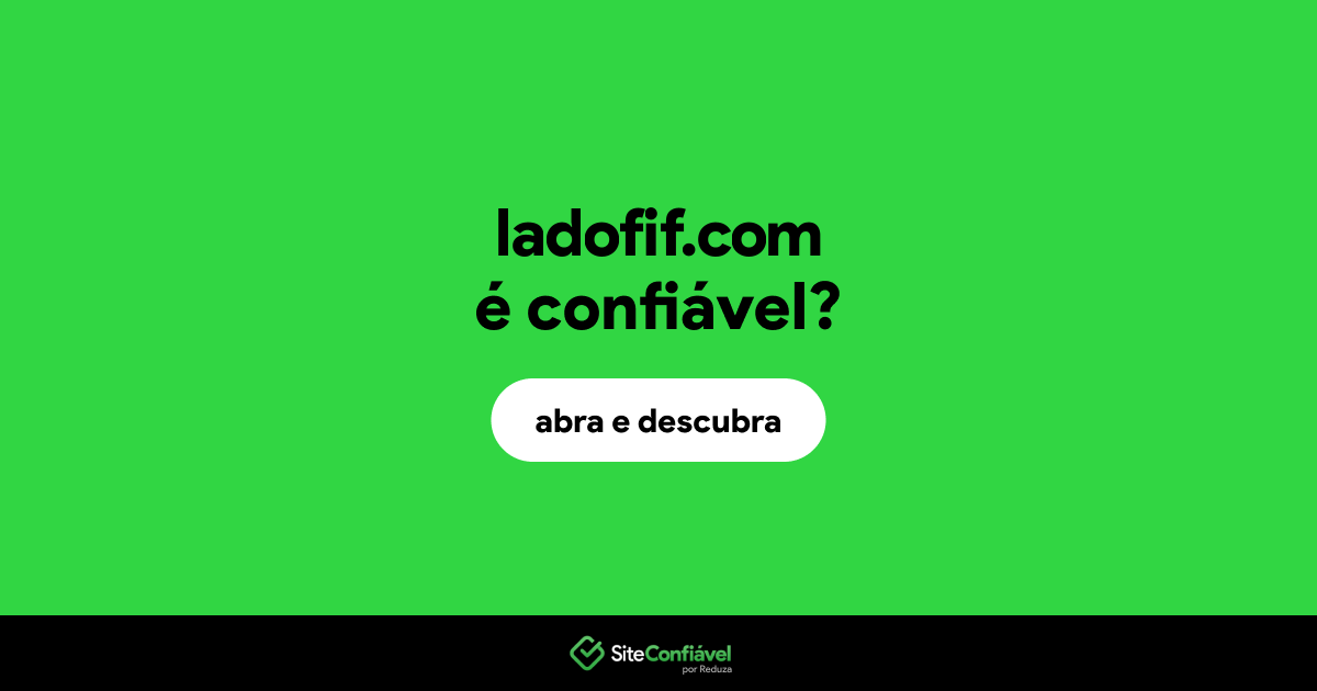 O site ladofif.com é confiável?
