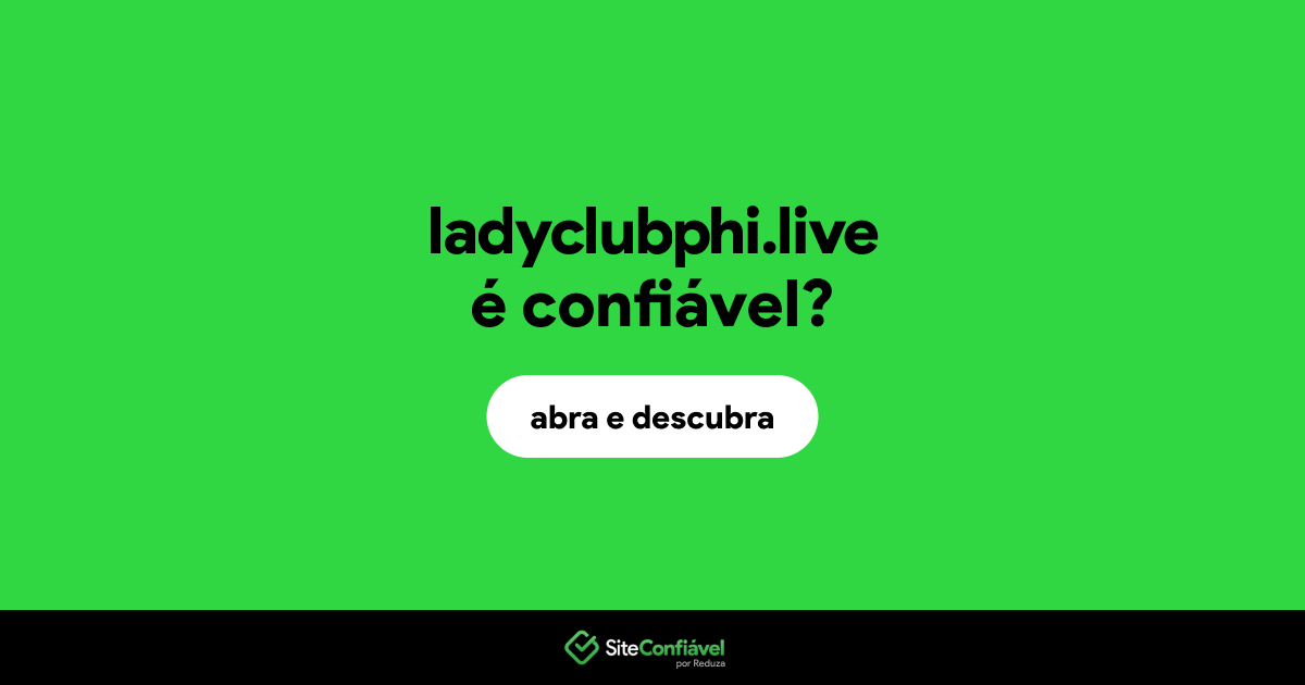 O site ladyclubphi.live é confiável?