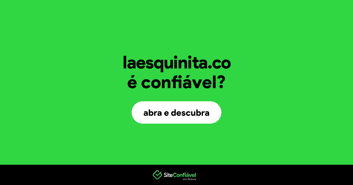 O site laesquinita.co é confiável?