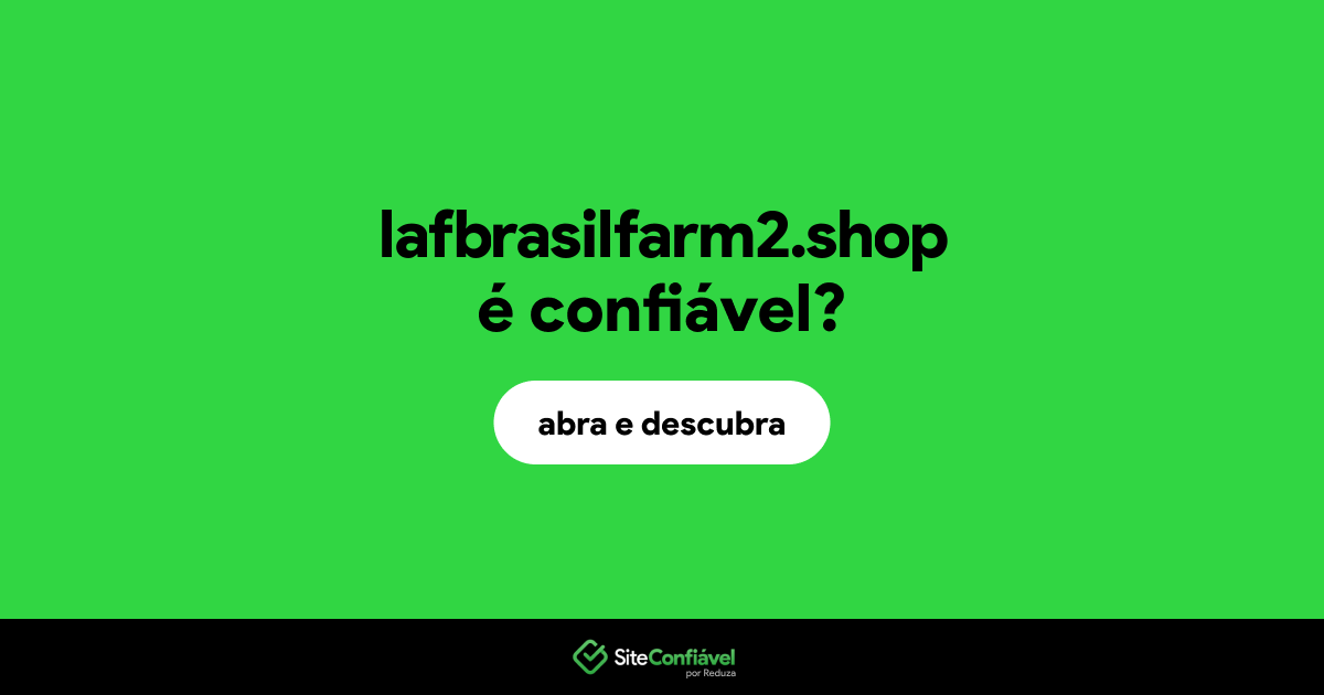 O site lafbrasilfarm2.shop é confiável?