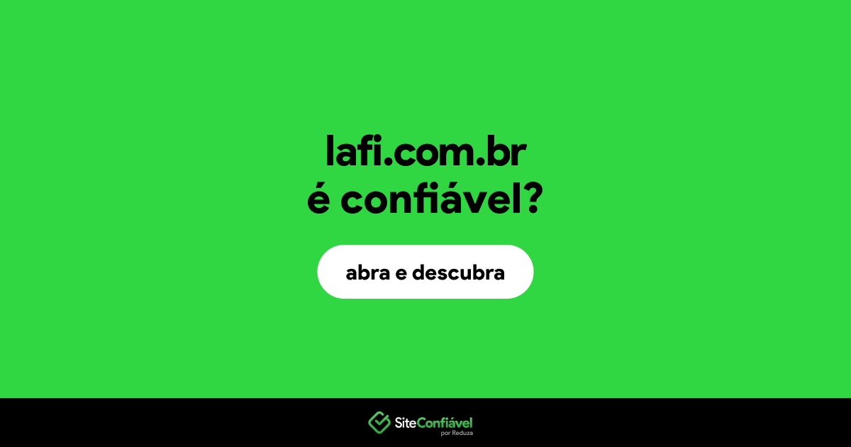 O site lafi.com.br é confiável?
