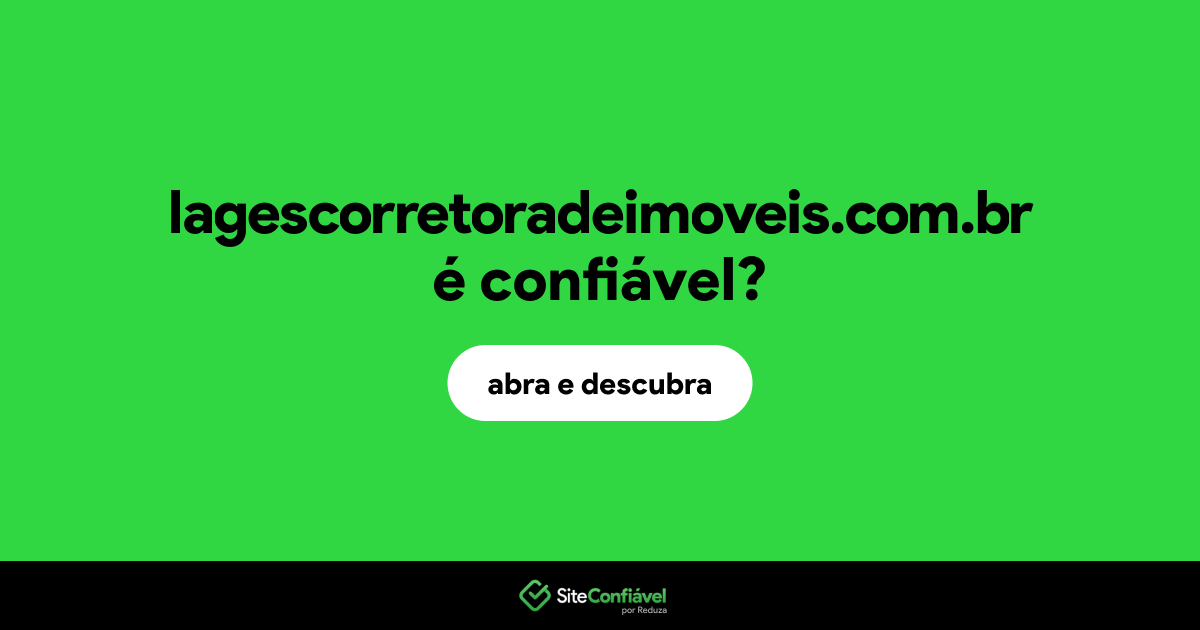 O site lagescorretoradeimoveis.com.br é confiável?