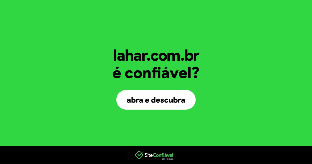O site lahar.com.br é confiável?