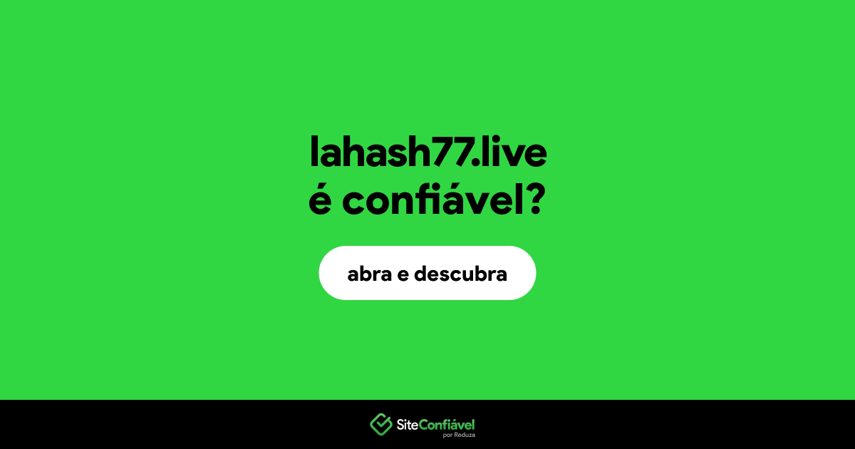 O site lahash77.live é confiável?