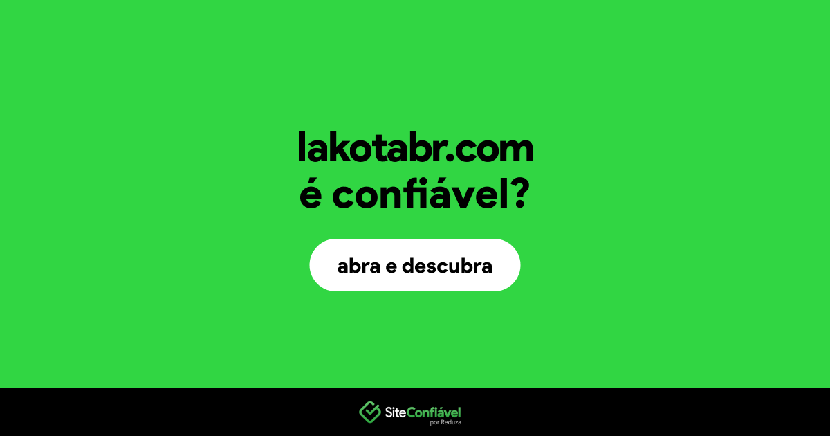 O site lakotabr.com é confiável?