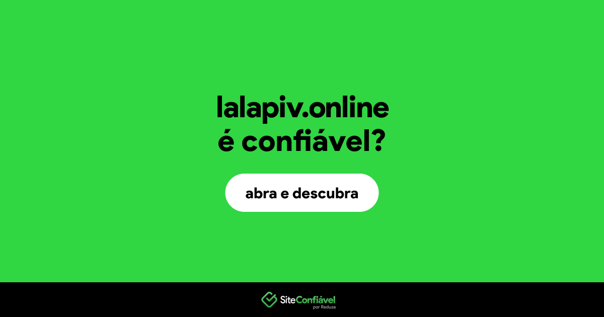 O site lalapiv.online é confiável?