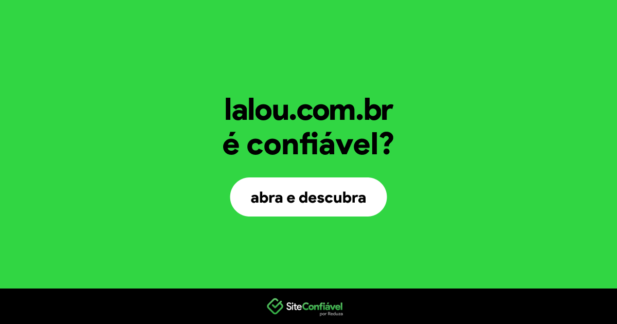 O site lalou.com.br é confiável?