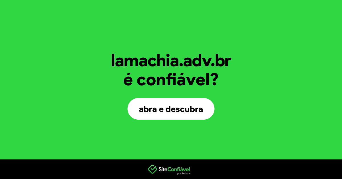 O site lamachia.adv.br é confiável?