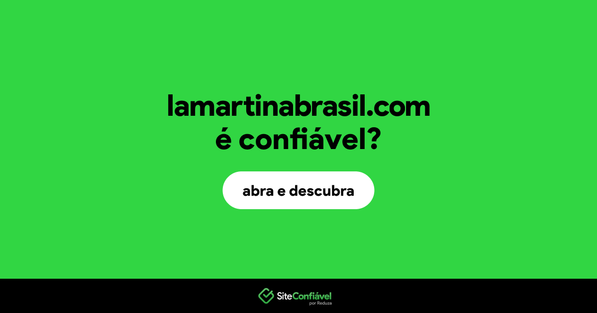 O site lamartinabrasil.com é confiável?