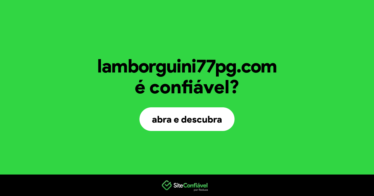 O site lamborguini77pg.com é confiável?
