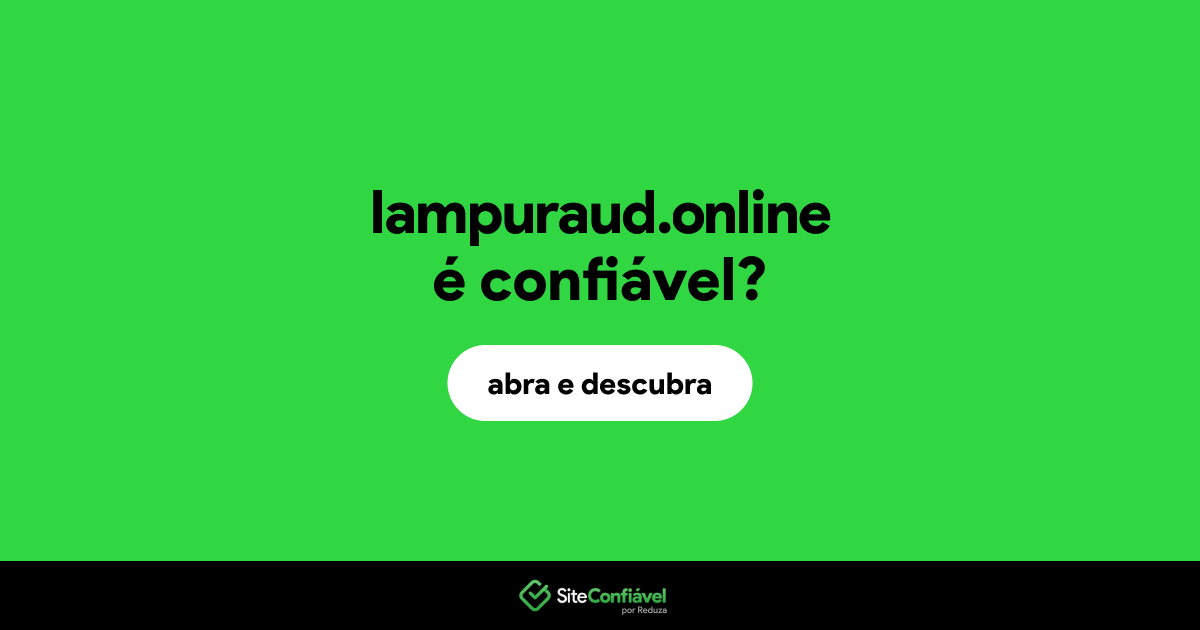 O site lampuraud.online é confiável?