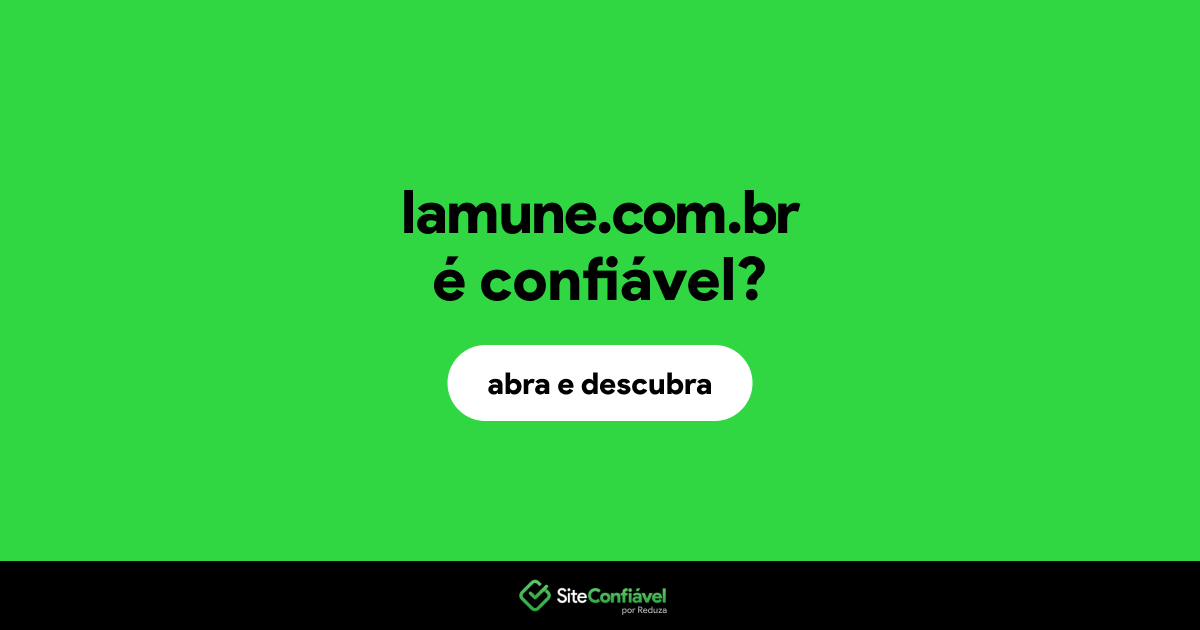 O site lamune.com.br é confiável?