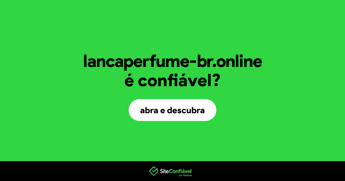 O site lancaperfume-br.online é confiável?