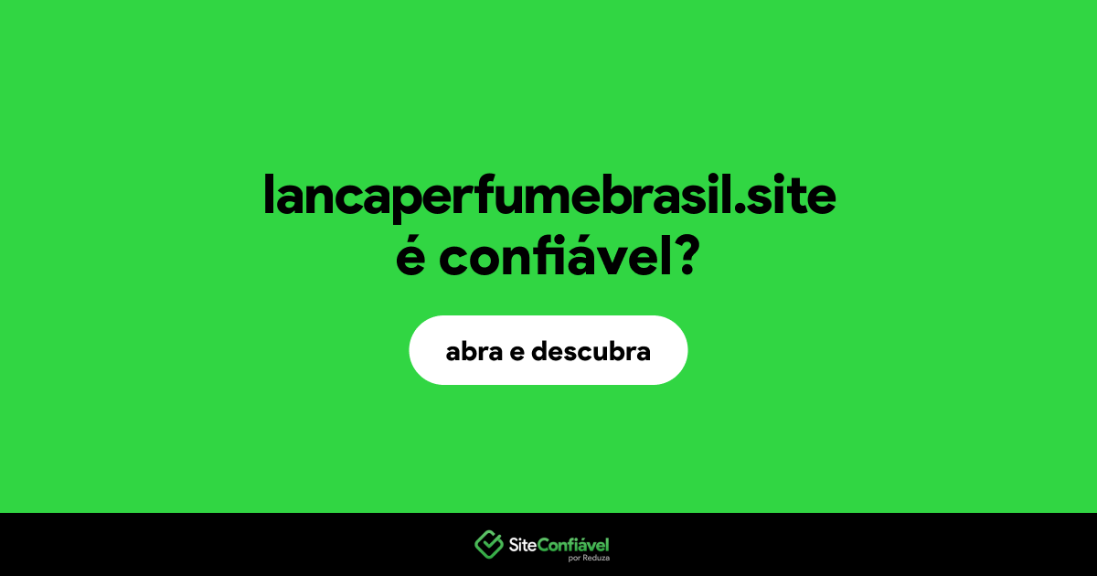 O site lancaperfumebrasil.site é confiável?