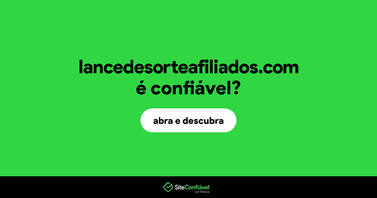 O site lancedesorteafiliados.com é confiável?