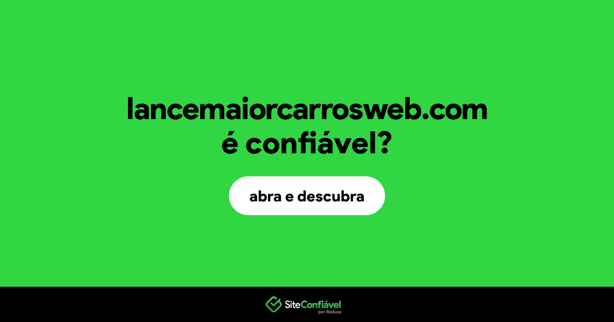 O site lancemaiorcarrosweb.com é confiável?