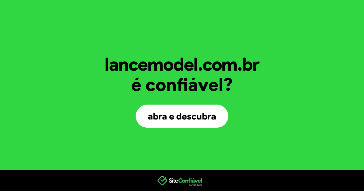 O site lancemodel.com.br é confiável?