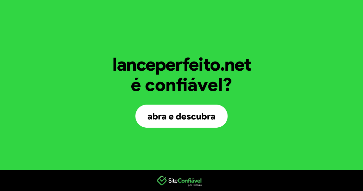 O site lanceperfeito.net é confiável?