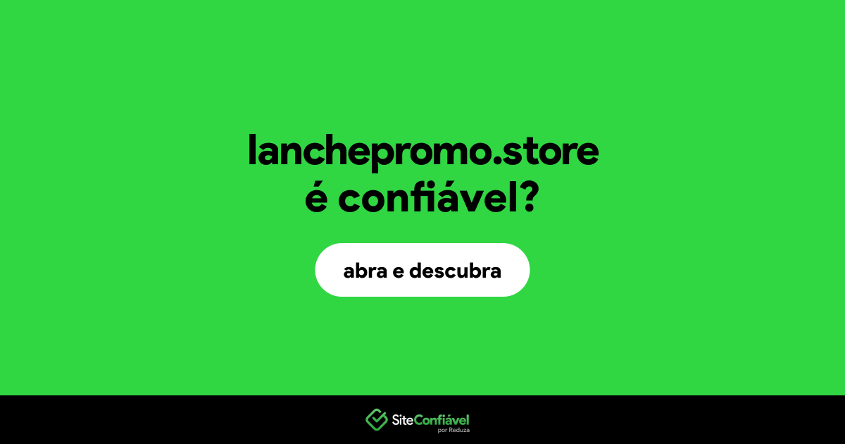 O site lanchepromo.store é confiável?