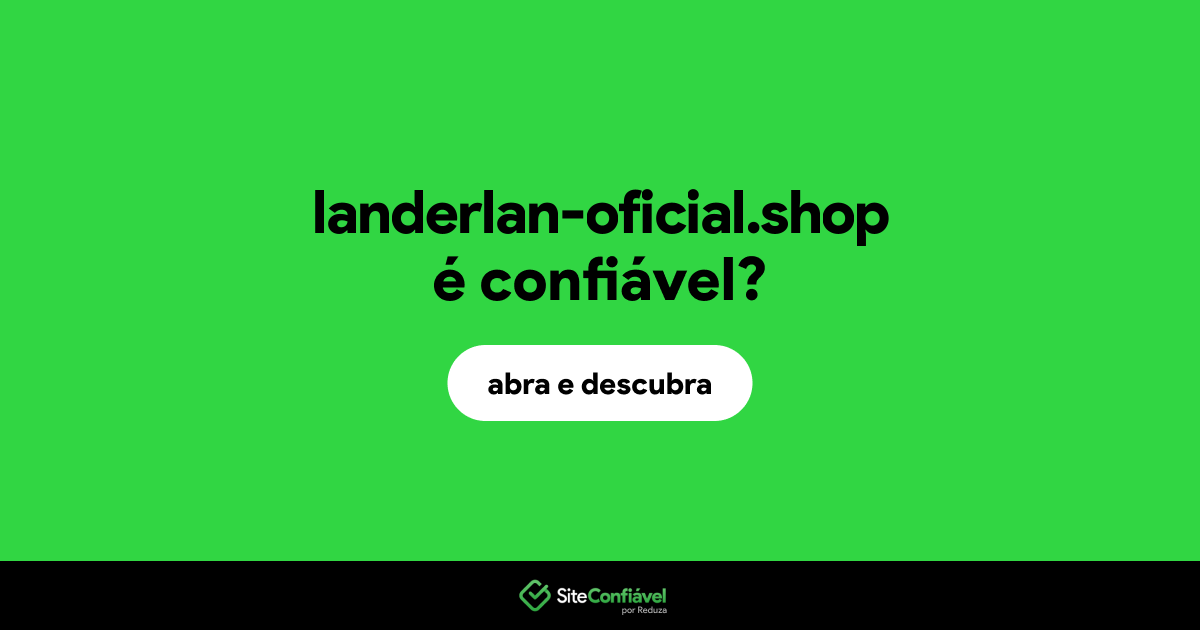 O site landerlan-oficial.shop é confiável?
