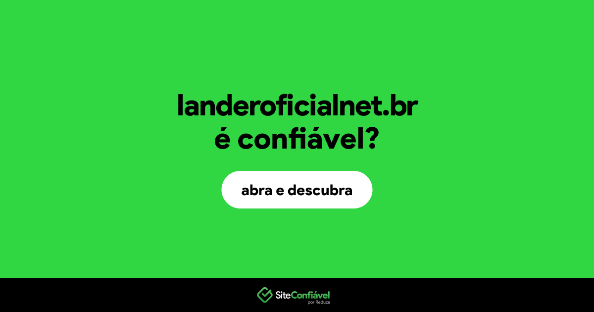 O site landeroficialnet.br é confiável?