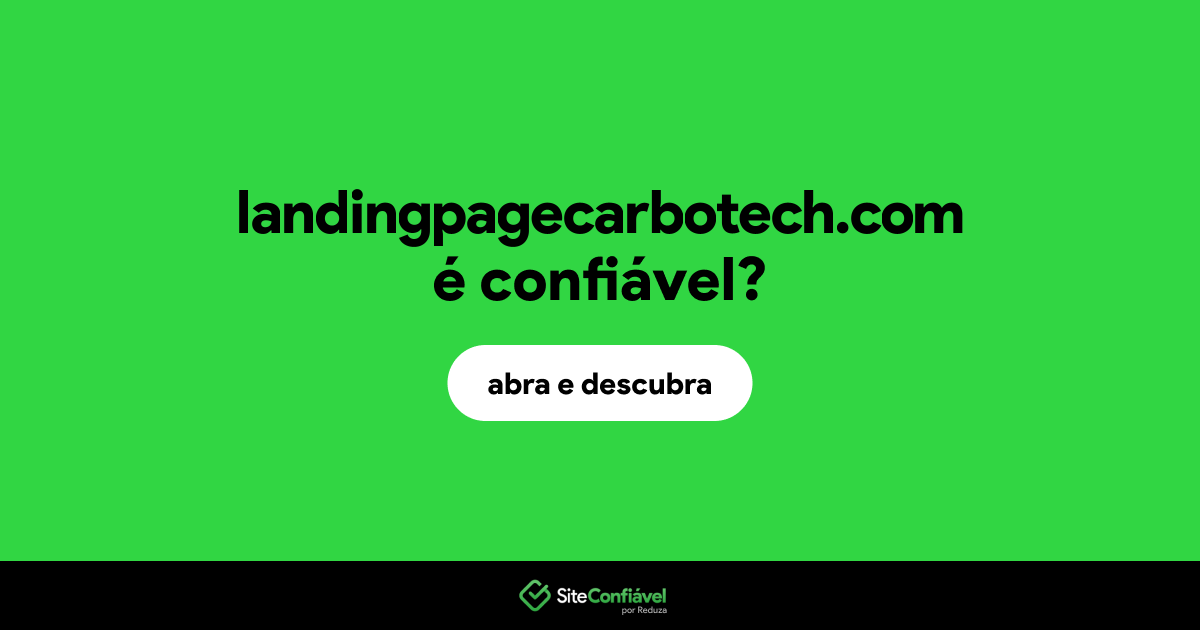 O site landingpagecarbotech.com é confiável?