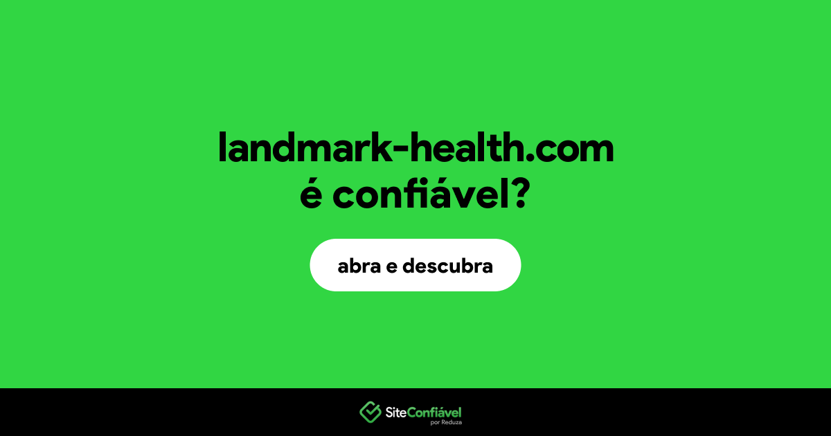 O site landmark-health.com é confiável?