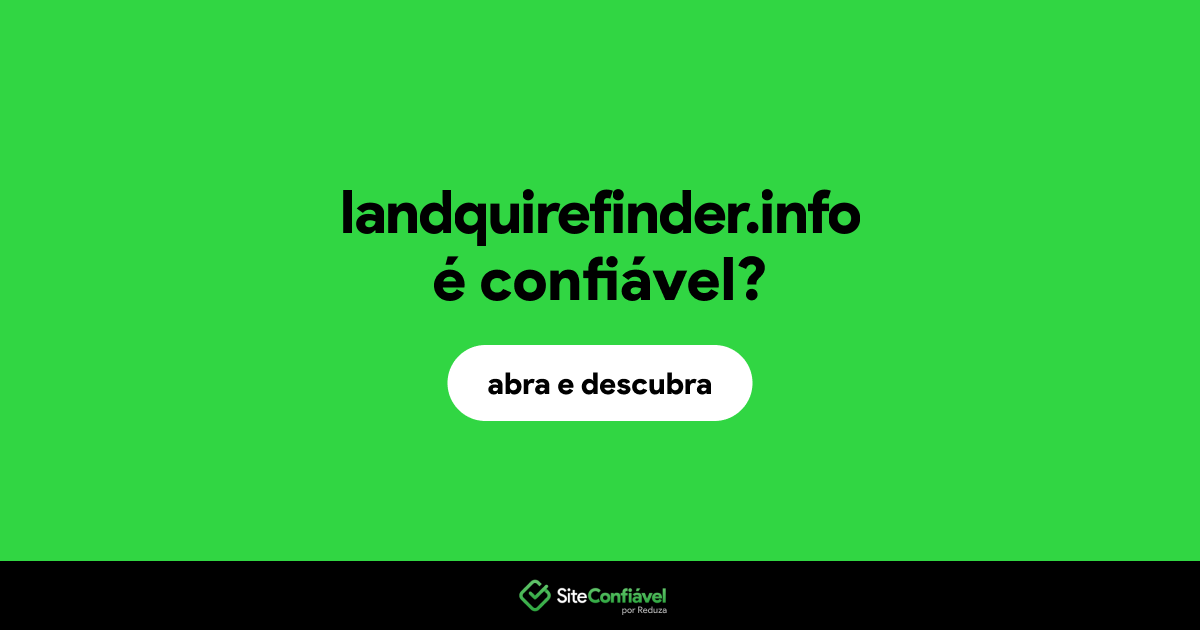 O site landquirefinder.info é confiável?