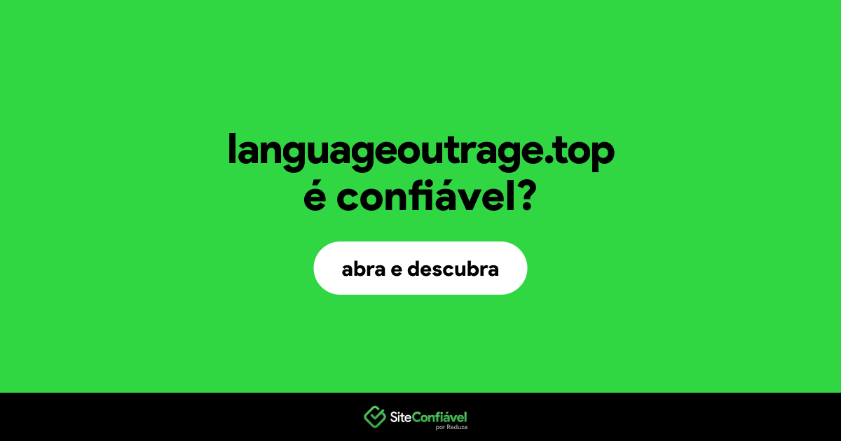 O site languageoutrage.top é confiável?