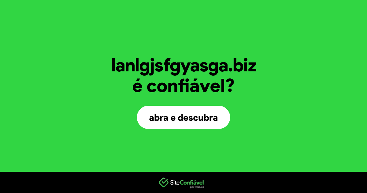 O site lanlgjsfgyasga.biz é confiável?