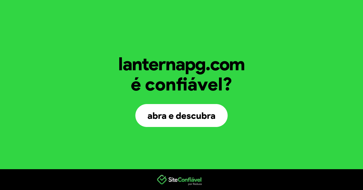O site lanternapg.com é confiável?