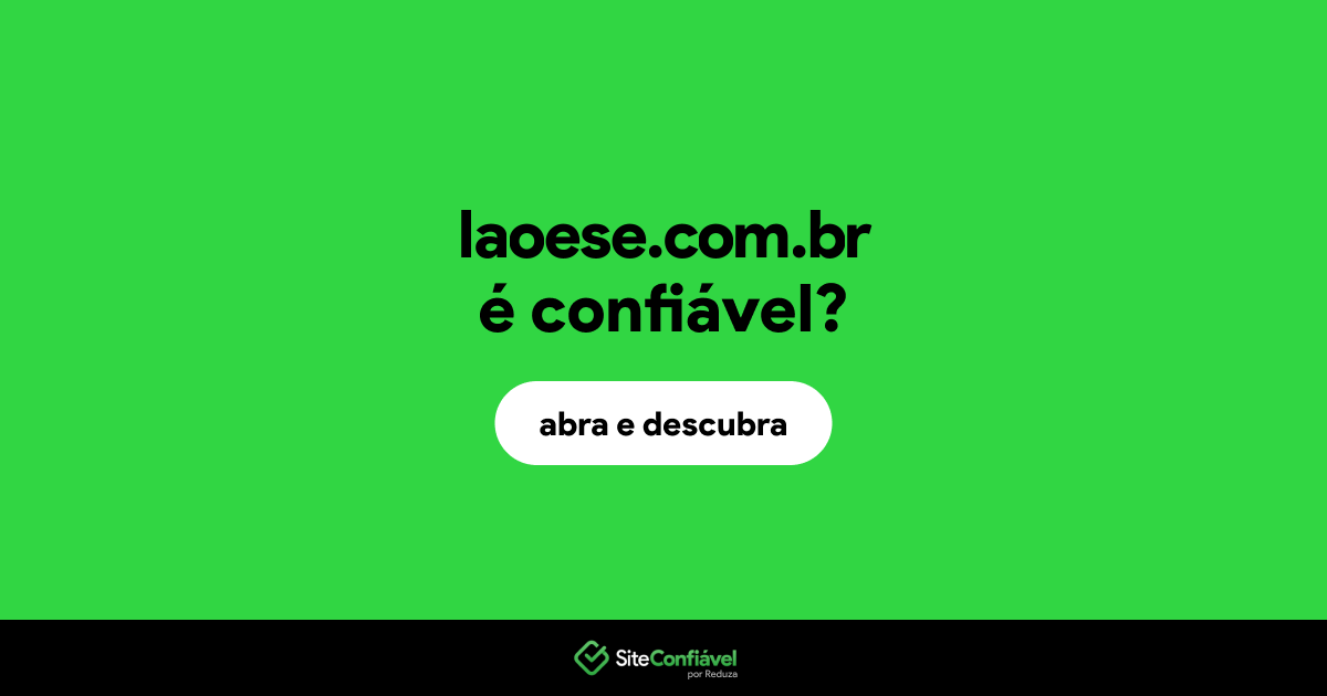 O site laoese.com.br é confiável?