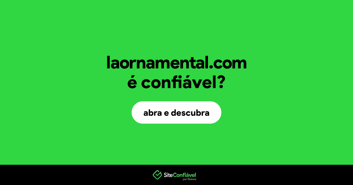 O site laornamental.com é confiável?
