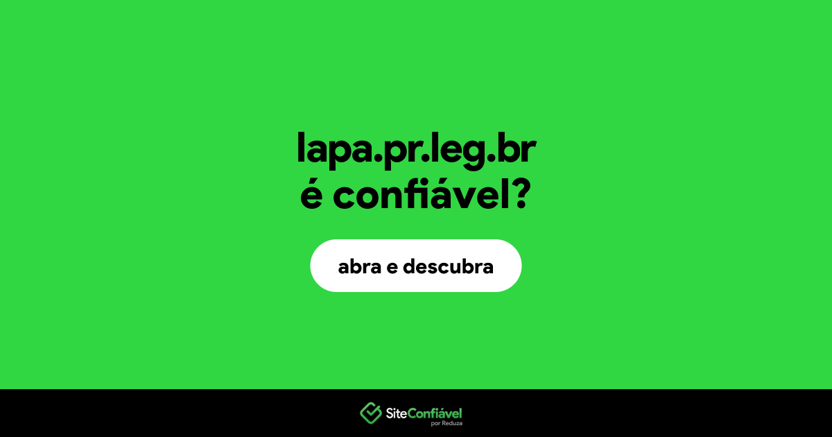 O site lapa.pr.leg.br é confiável?