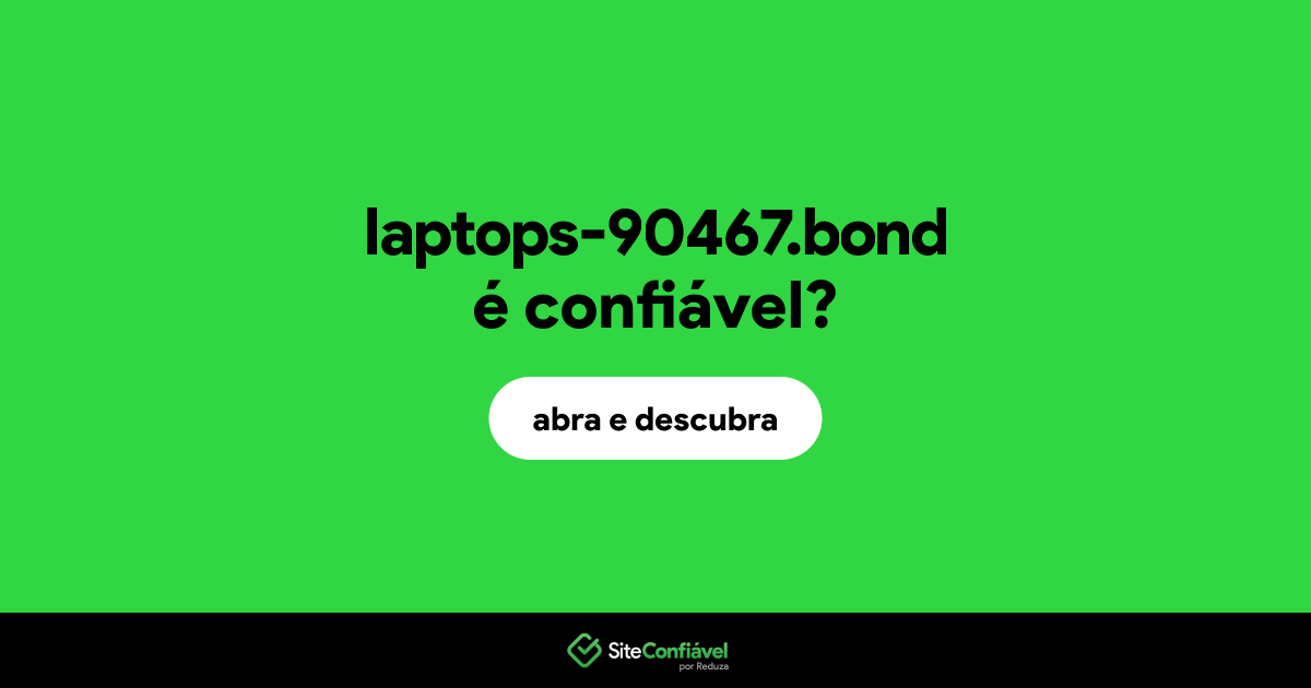 O site laptops-90467.bond é confiável?