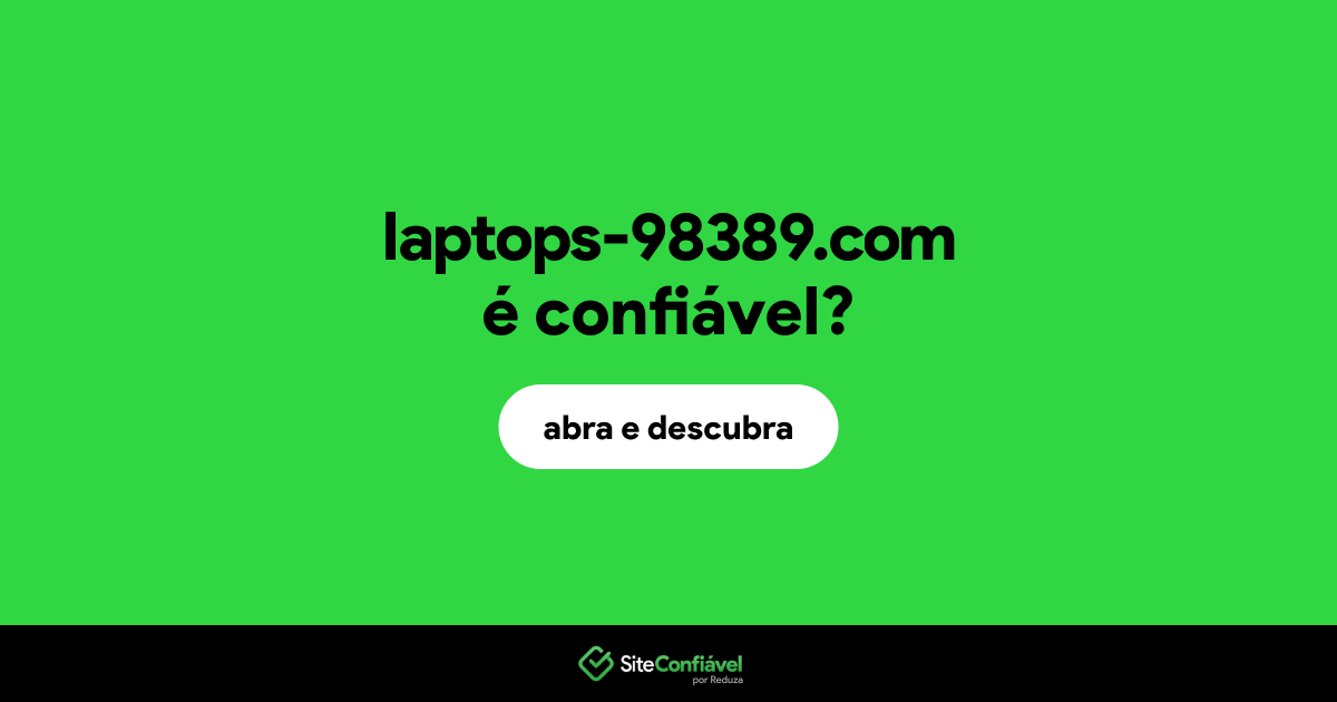O site laptops-98389.com é confiável?