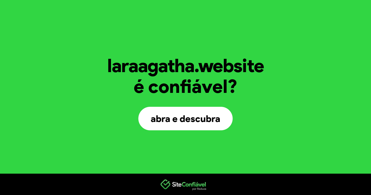 O site laraagatha.website é confiável?