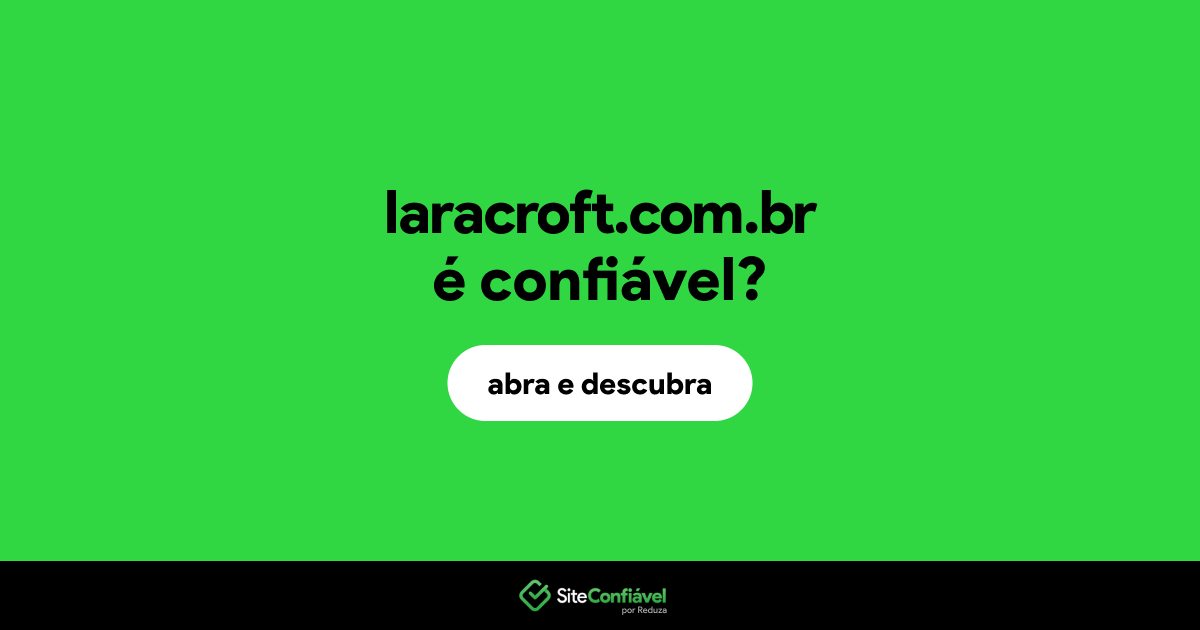 O site laracroft.com.br é confiável?