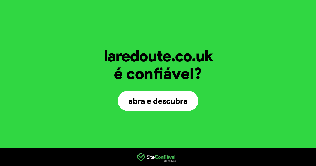 O site laredoute.co.uk é confiável?