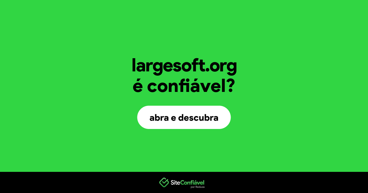 O site largesoft.org é confiável?