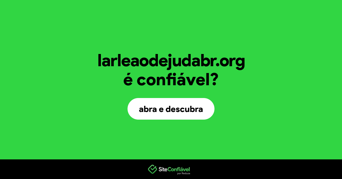 O site larleaodejudabr.org é confiável?