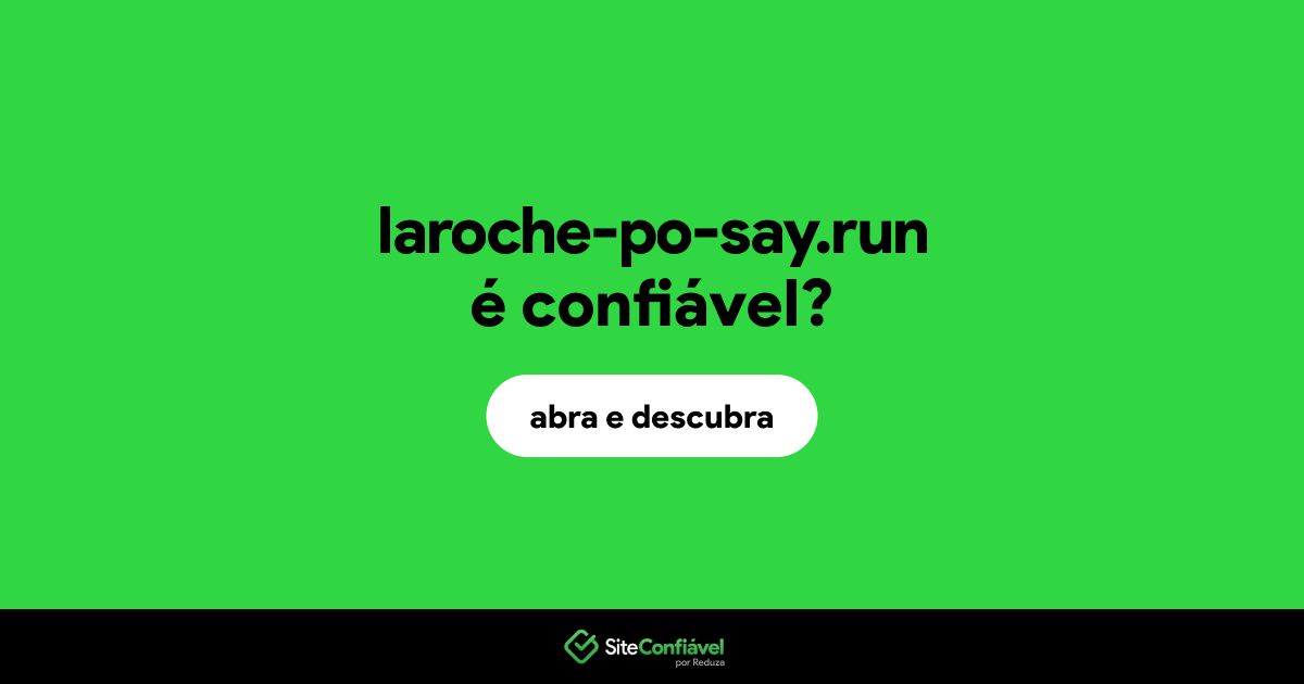O site laroche-po-say.run é confiável?