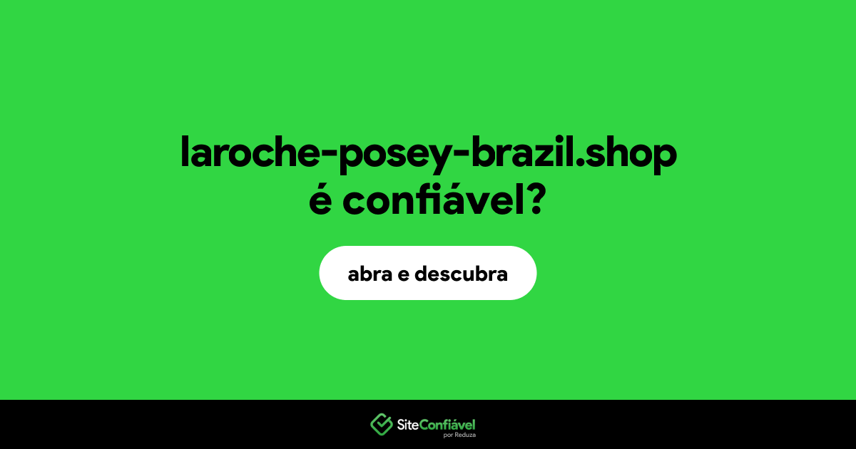 O site laroche-posey-brazil.shop é confiável?