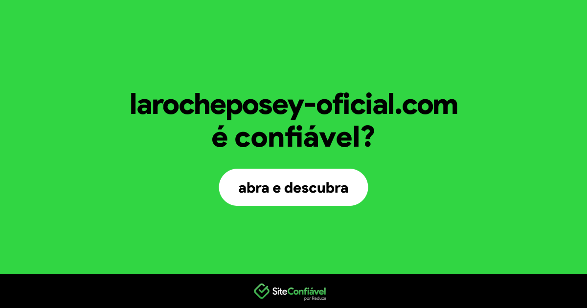 O site larocheposey-oficial.com é confiável?